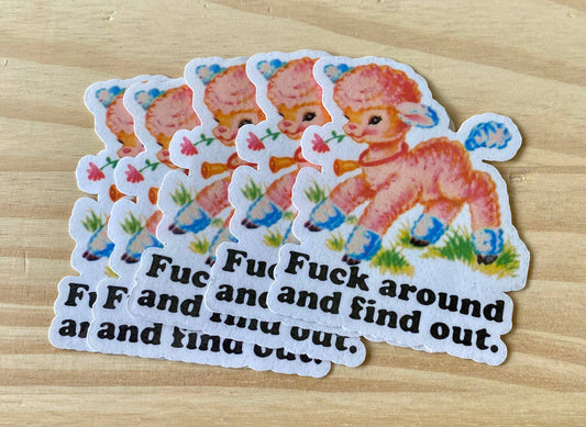Vintage Style Sticker " F**K Around and Find Out"