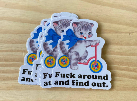 Vintage Style Sticker "F**K Around and Find Out"