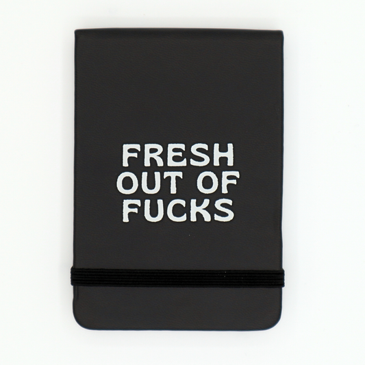 Fresh Out Of Fucks - Leatherette Pocket Journal