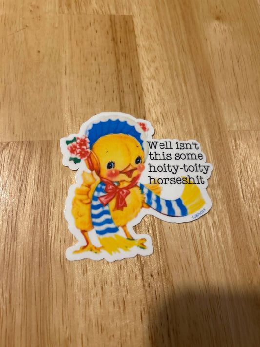 Vintage Style Sticker "Well Isn't This Some..."