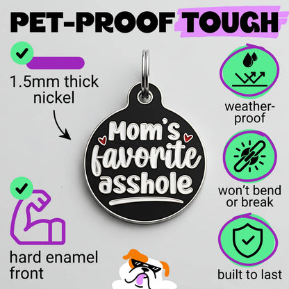 Funny Dog Charm & Pet ID Tag - Mom's Favorite Asshole