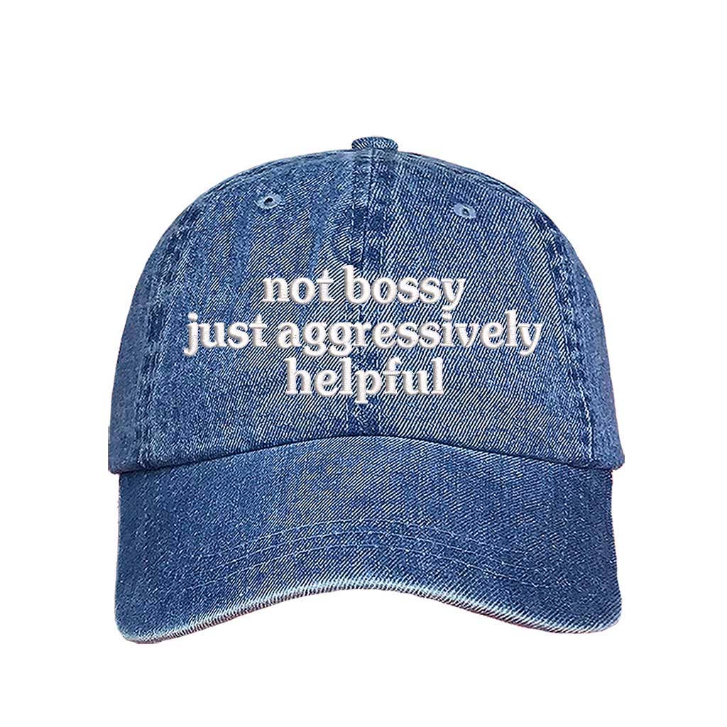 Not Bossy Just Aggressively Helpful Embroidered Baseball Hat