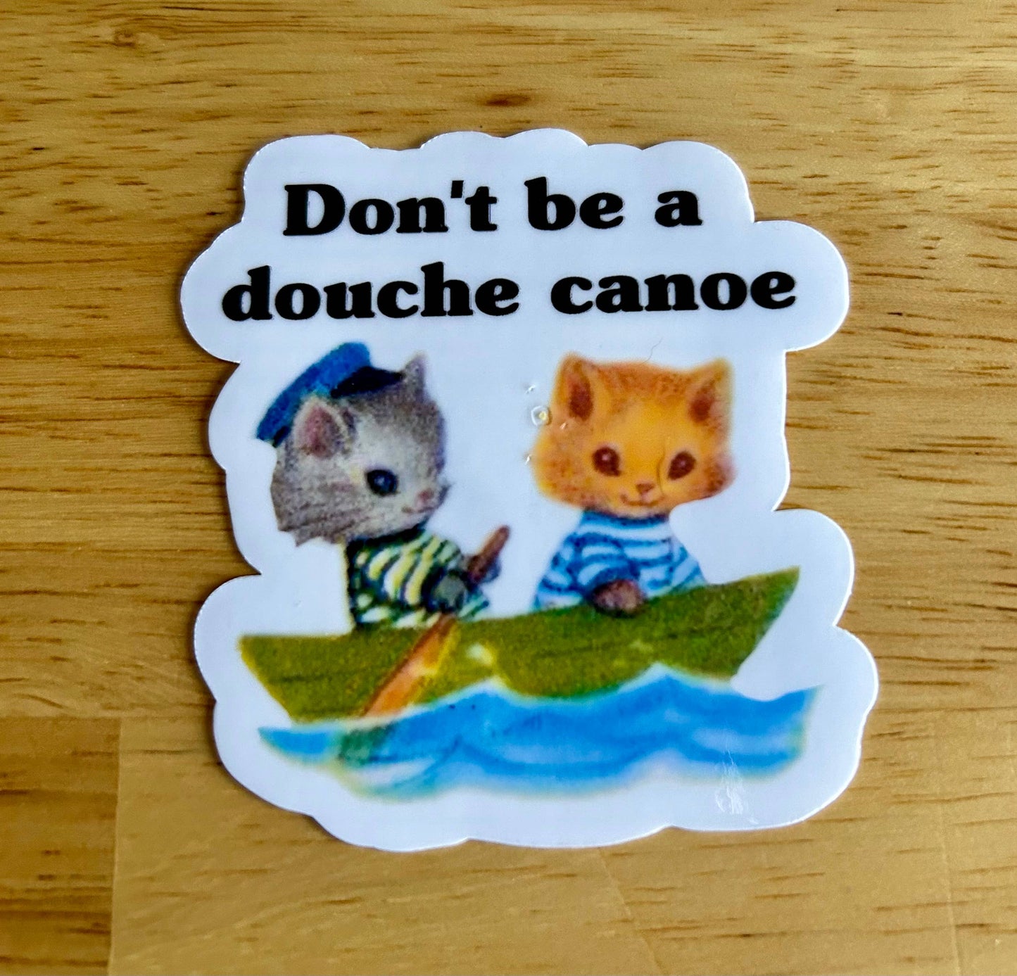 " Don't be a Douche Canoe"