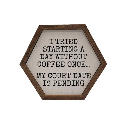 A Day without Coffee Funny Hexagon Sign - Home Décor