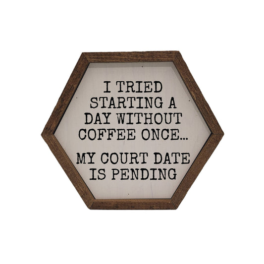 A Day without Coffee Funny Hexagon Sign - Home Décor