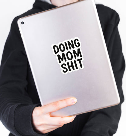 Doing Mom Shit – Vinyl Sticker