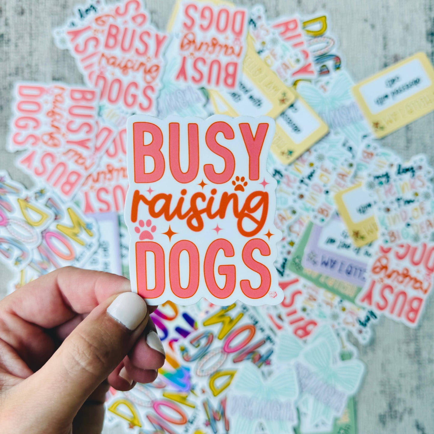 Busy raising dogs | Dog Mom Die Cut Sticker