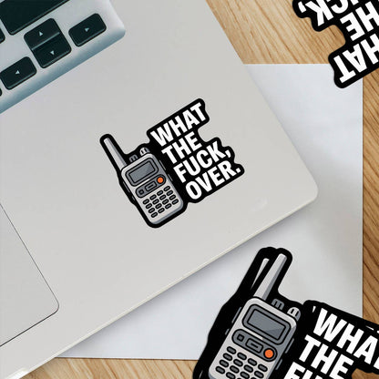 NEW What The Fuck, Over. Sticker