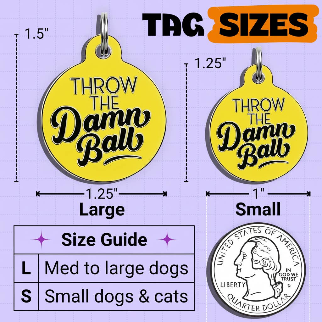Funny Pet Accessory & Dog Tag Charm - Throw the Damn Ball 