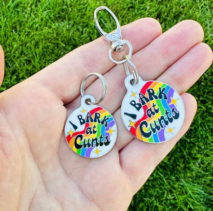 Funny Dog Charm & Pet ID Tag - I Bark at Cunts *Rainbow