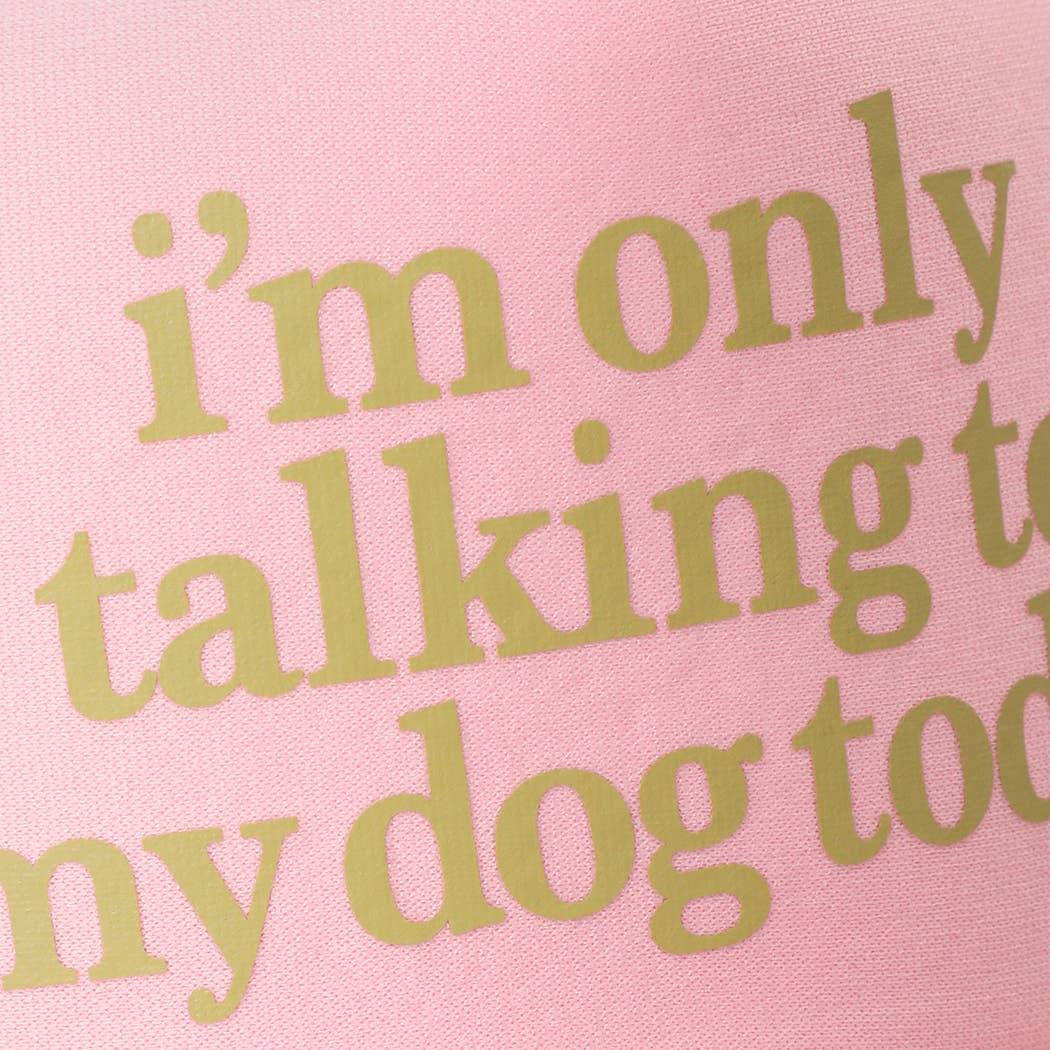 I'm Only Talking To My Dog Today Foam Mesh Back Trucker Hat