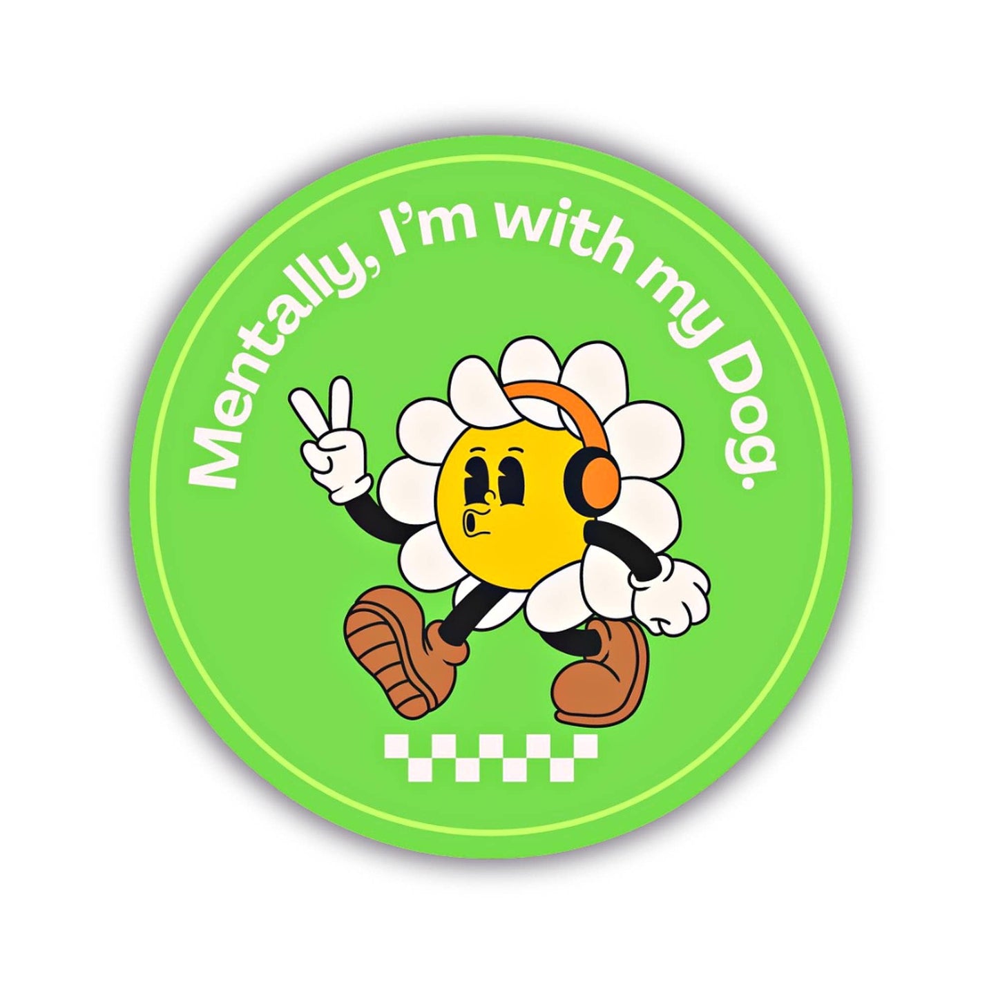 Cute Dog Mom Sticker - Mentally, I'm with my Dog