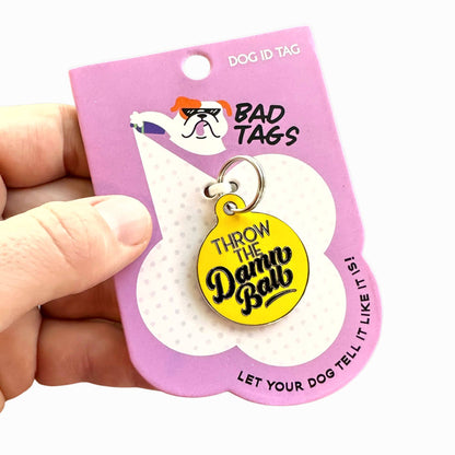 Funny Pet Accessory & Dog Tag Charm - Throw the Damn Ball 