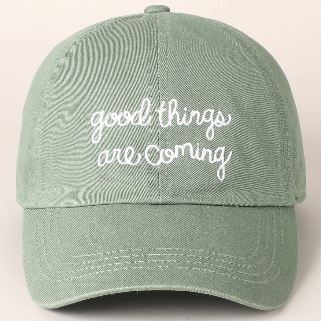 Good Things Are Coming Embroidered Baseball Cap