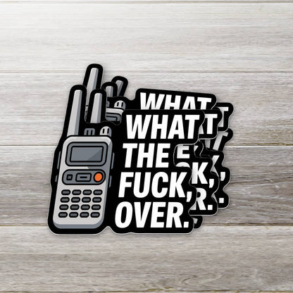 NEW What The Fuck, Over. Sticker
