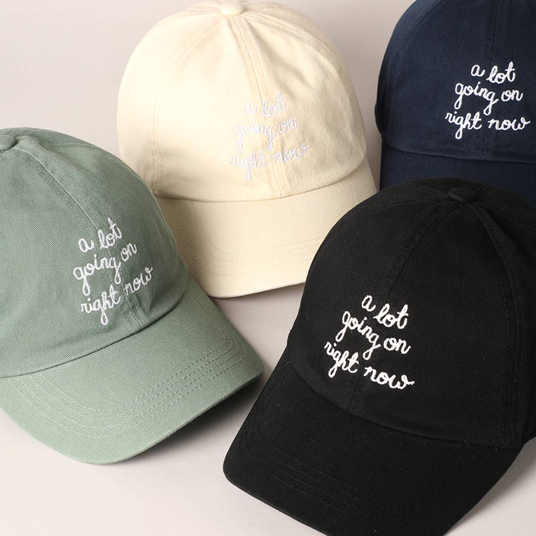 A Lot Going on Right Now Embroidered Baseball Cap