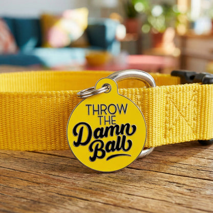 Funny Pet Accessory & Dog Tag Charm - Throw the Damn Ball 