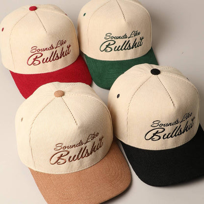 Sounds like Bullshit Corduroy Trucker Baseball Cap