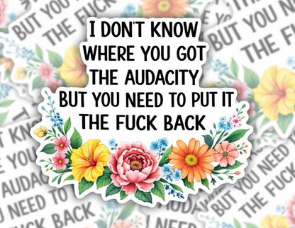 Audacity Floral Sticker Funny Sarcastic Humor Sticker