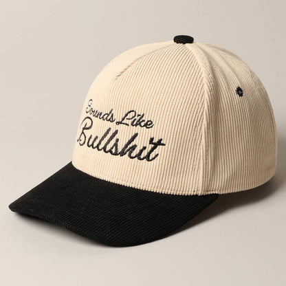 Sounds like Bullshit Corduroy Trucker Baseball Cap