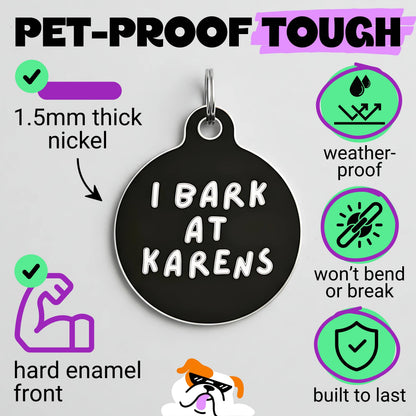 Funny Dog Charm & Pet ID Tag - I Bark at Karens