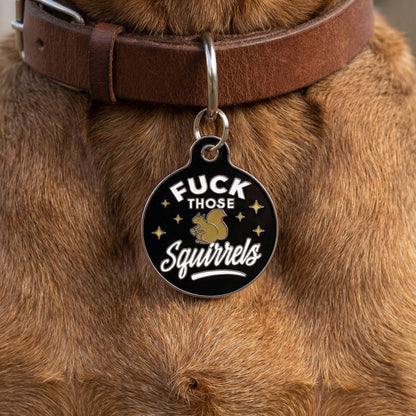 Funny Dog Charm & Pet ID Tag - Fuck Those Squirrels