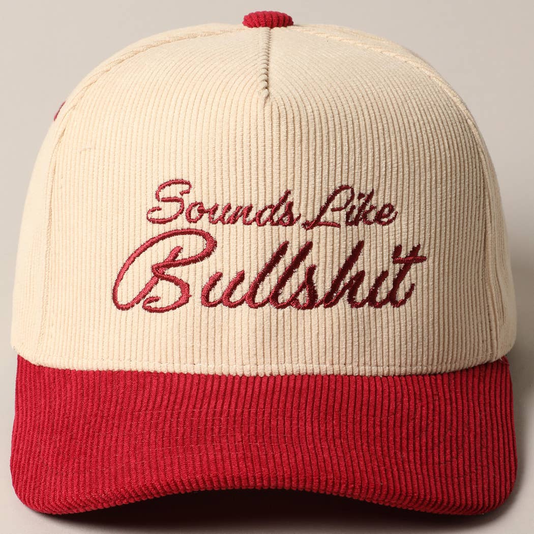 Sounds like Bullshit Corduroy Trucker Baseball Cap