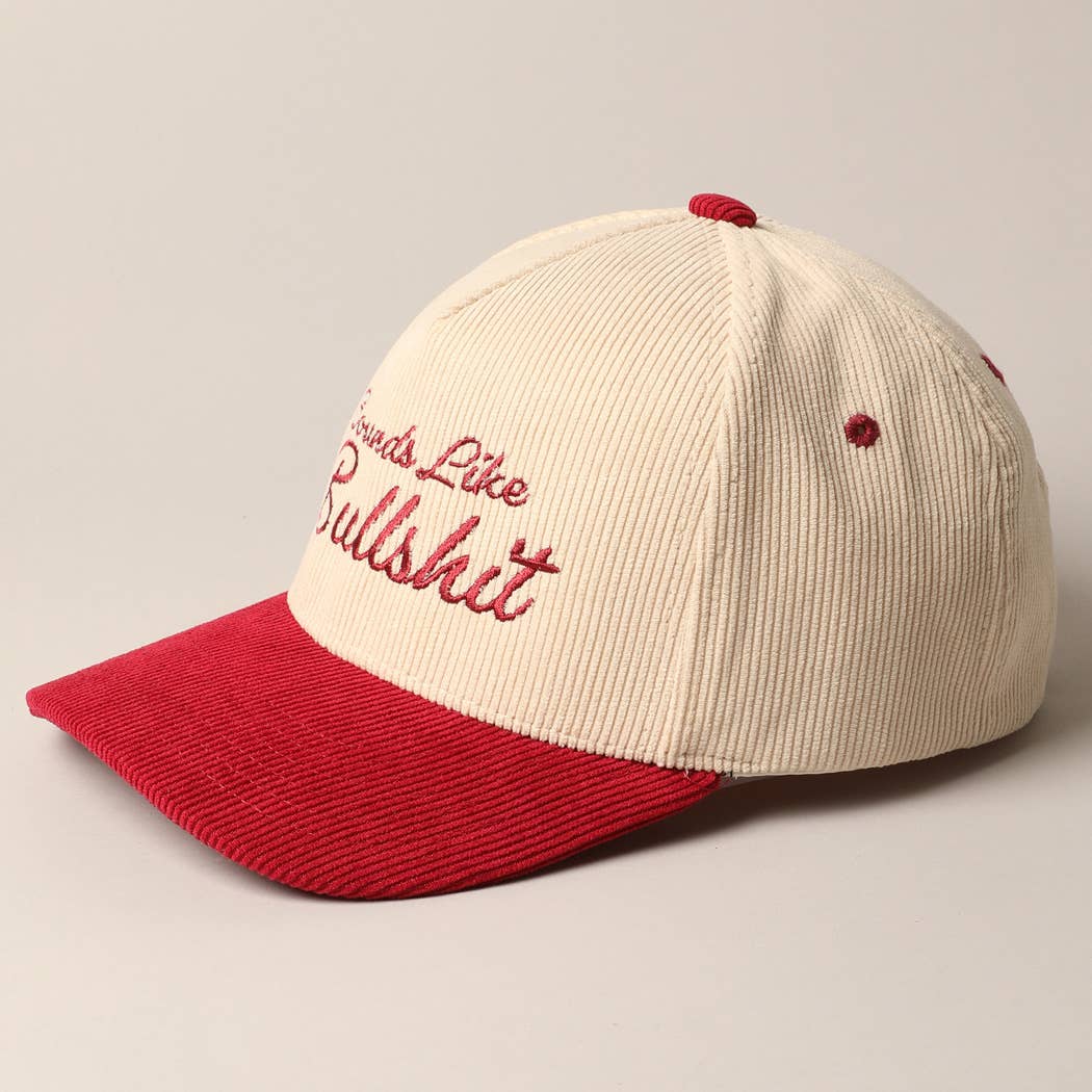 Sounds like Bullshit Corduroy Trucker Baseball Cap