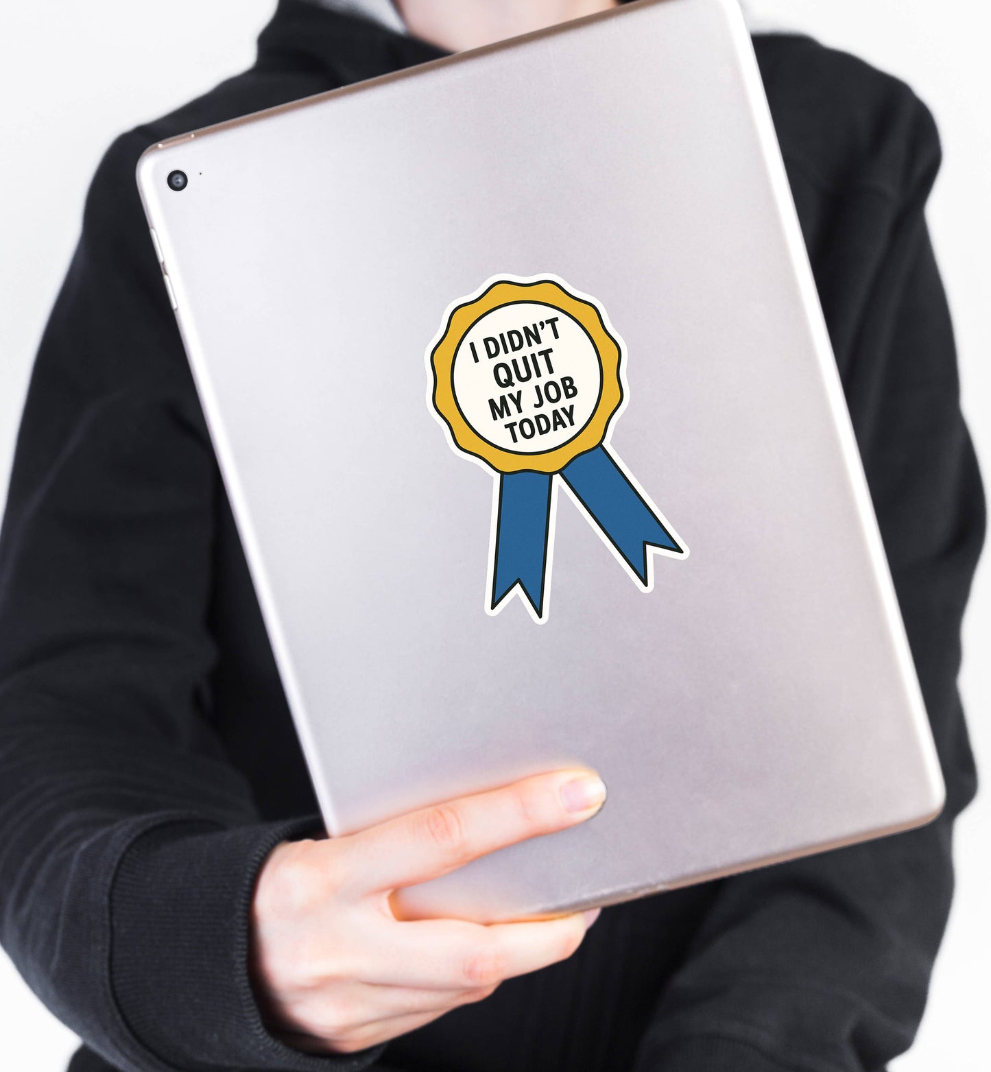 I Didn’t Quit My Job Today – Ribbon Award Sticker