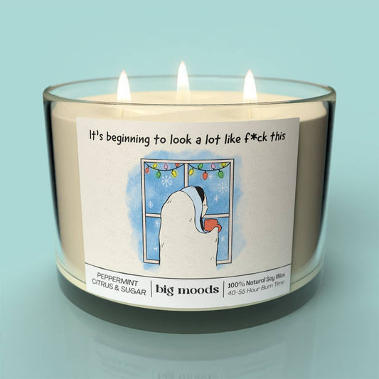 "It's beginning to look a lot like f*ck this" 3-Wick Candle
