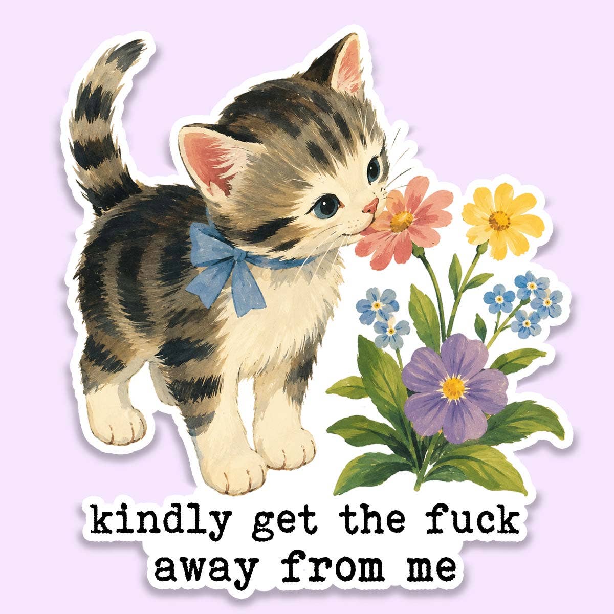 Kindly Get the Fuck Away From Me Funny Cat Sticker