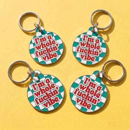 Funny Dog Charm & Pet ID Tag - I'm a Whole Vibe