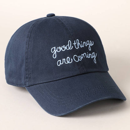 Good Things Are Coming Embroidered Baseball Cap