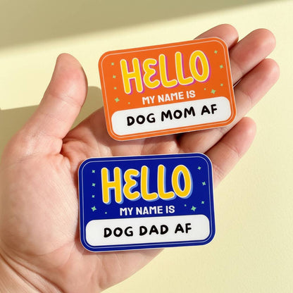 Dog Mom or Dog Dad AF Vinyl Sticker