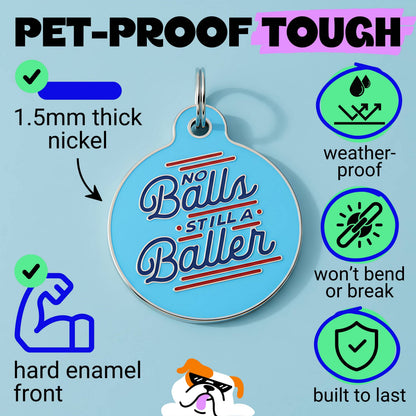 Enamel Pet Charm or Digital ID - No Balls Still a Baller 