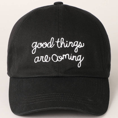 Good Things Are Coming Embroidered Baseball Cap