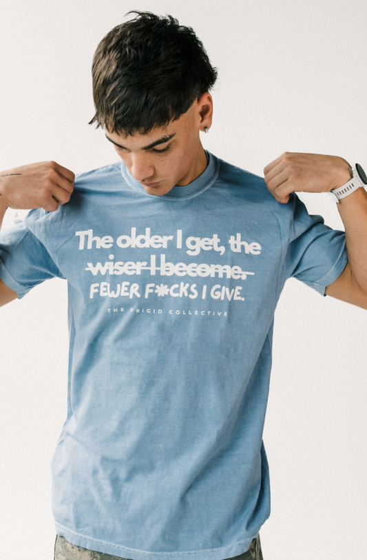 The Older I Get... Tee