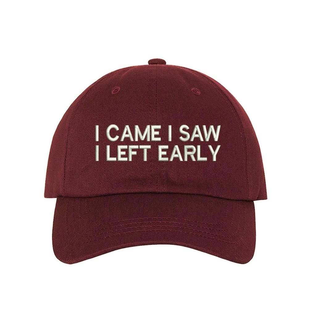I Came I Saw I Left Early Baseball Hat