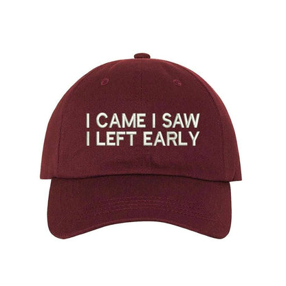 I Came I Saw I Left Early Baseball Hat