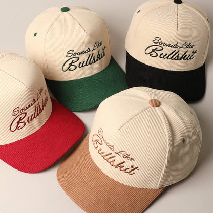 Sounds like Bullshit Corduroy Trucker Baseball Cap