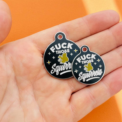 Funny Dog Charm & Pet ID Tag - Fuck Those Squirrels