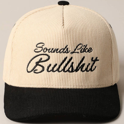 Sounds like Bullshit Corduroy Trucker Baseball Cap