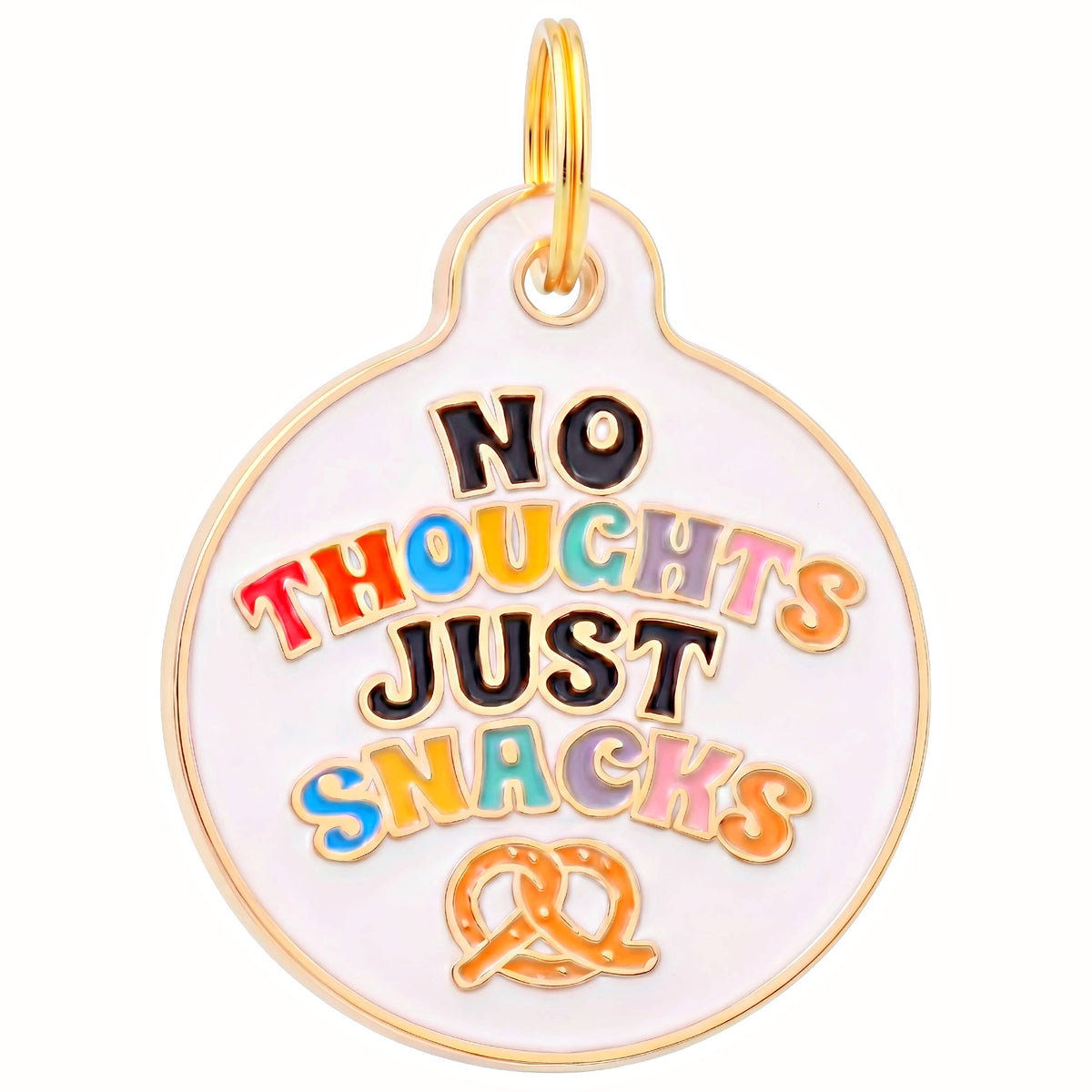 Dog Collar Charm or Pet ID Tag - No Thoughts Just Snacks