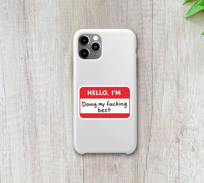 Hello I’m Doing My F***ing Best • Funny Name Tag Sticker