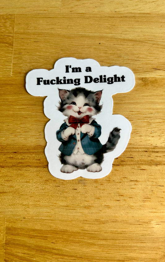 "I'm a Fucking Delight"