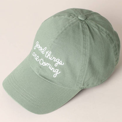 Good Things Are Coming Embroidered Baseball Cap