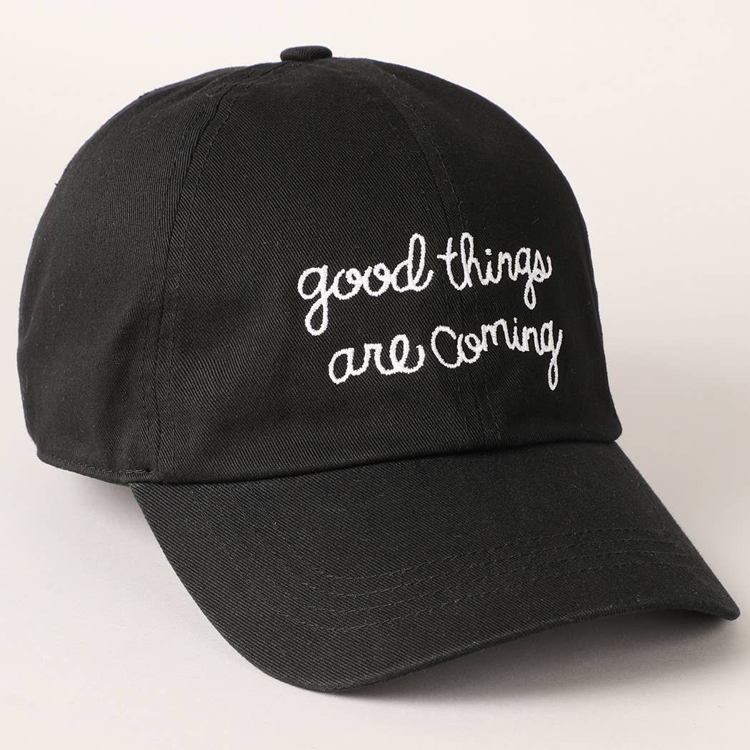 Good Things Are Coming Embroidered Baseball Cap