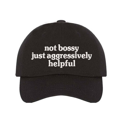 Not Bossy Just Aggressively Helpful Embroidered Baseball Hat