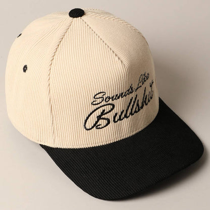 Sounds like Bullshit Corduroy Trucker Baseball Cap