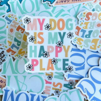 My Dog is My Happy Place | Dog Mom Die Cut Sticker